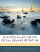 Luciani Samosatenis Opera Graece Et Latine by Lucian, Tiberius Hemsterhuis
