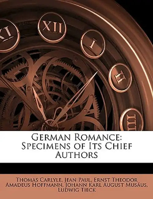 German Romance: Specimens of Its Chief Authors by Thomas Carlyle