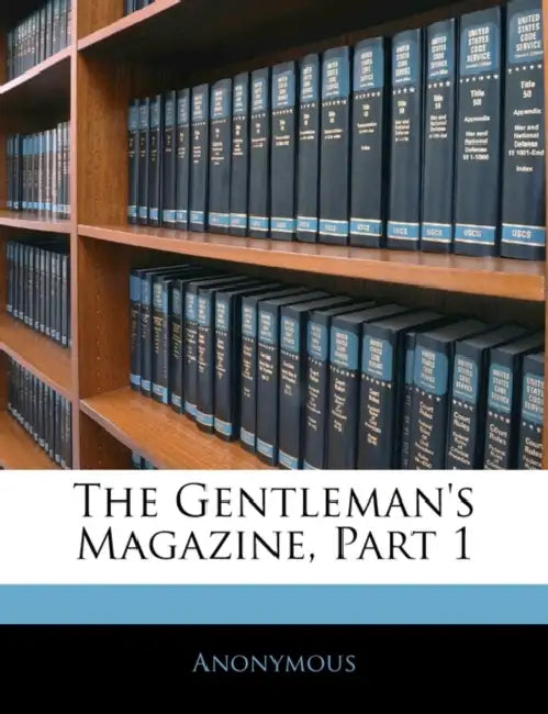 The Gentleman's Magazine, Part 1 by Anonymous