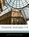 Theater, Volumes 7-8 by August Von Kotzebue