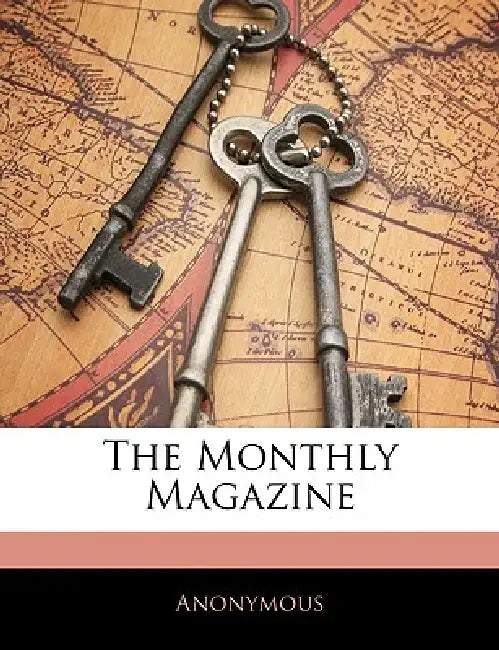 The Monthly Magazine by Anonymous