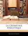 La Géométrie Analytique by Auguste Comte