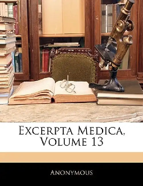 Excerpta Medica; Volume 13 by Anonymous