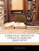 A Practical Treatise of Chemical Analysis: Qualitative by Heinrich Rose