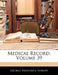 Medical Record; Volume 39 by George Frederick Shrady