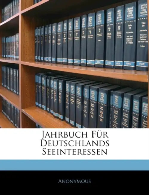 Jahrbuch Fur Deutschlands Seeinteressen by Anonymous