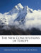 The New Constitutions of Europe by Lindsay Rogers, Howard Lee McBain