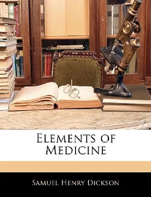 Elements of Medicine by Samuel Henry Dickson
