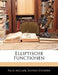 Elliptische Functionen by Felix Müller, Alfred Enneper