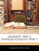 Geology: Part I. Physical Geology, Part 1 by Alexander Henry Green