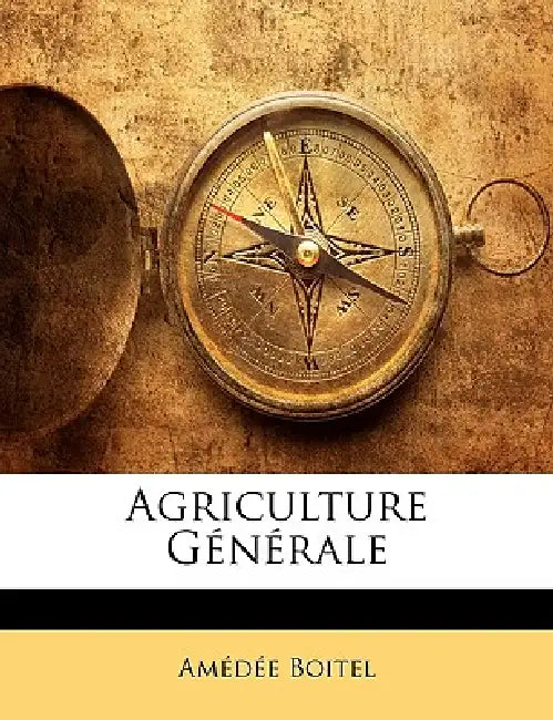 Agriculture Générale by Amédée Boitel