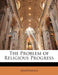 The Problem of Religious Progress by Anonymous