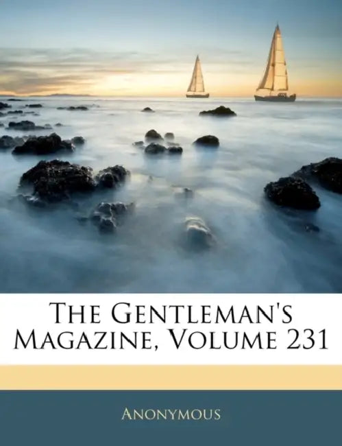 The Gentleman's Magazine, Volume 231 by Anonymous