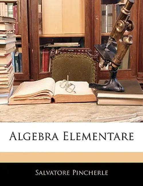 Algebra Elementare by Salvatore Pincherle
