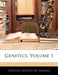 Genetics; Volume 1 by Genetics Society of America