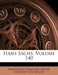 Hans Sachs, Volume 140 by Hans Sachs, Edmund Goetze, Adelbert Von Keller