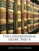 The Congressional Globe, Part 4 by United States Congress