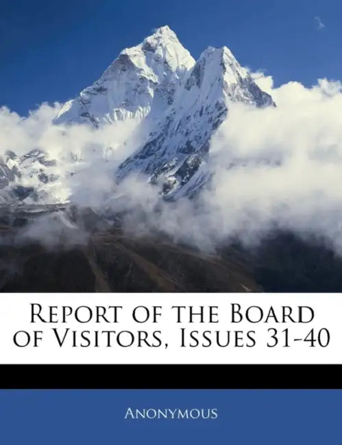 Report of the Board of Visitors, Issues 31-40 by Anonymous