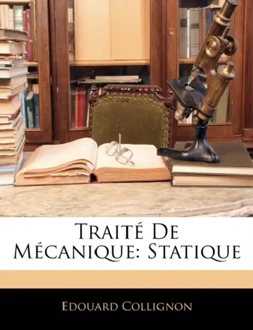 Traité De Mécanique: Statique by Édouard Collignon