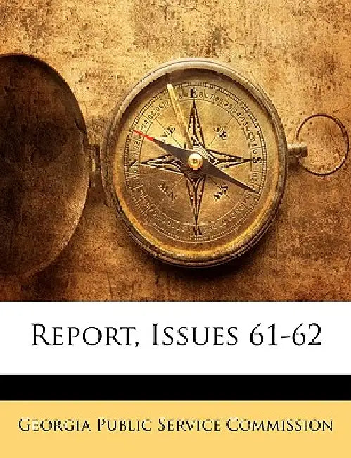 Report, Issues 61-62 by Georgia Public Service Commission