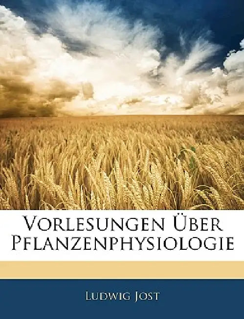 Vorlesungen Über Pflanzenphysiologie by Ludwig Jost