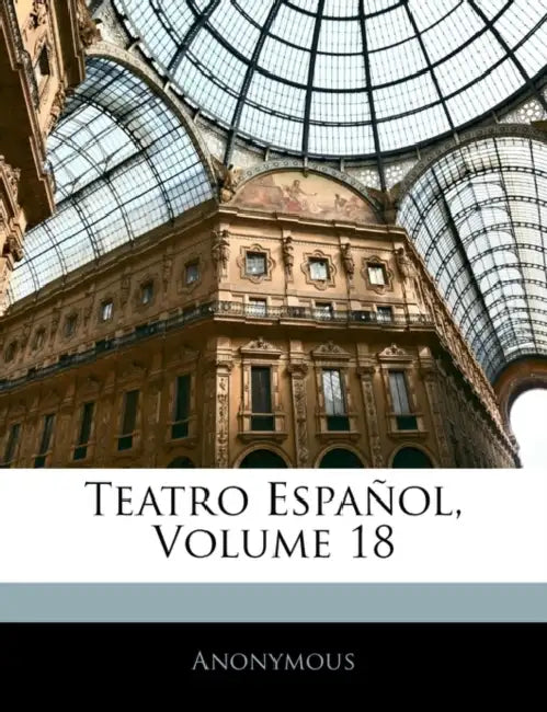 Teatro Español; Volume 18 by Anonymous