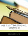 All the Year Round; Volume 8 by Charles Dickens, Anonymous