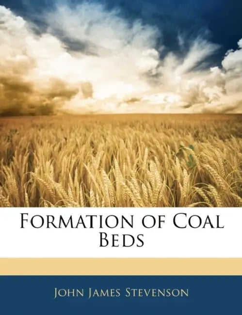 Formation of Coal Beds by John James Stevenson
