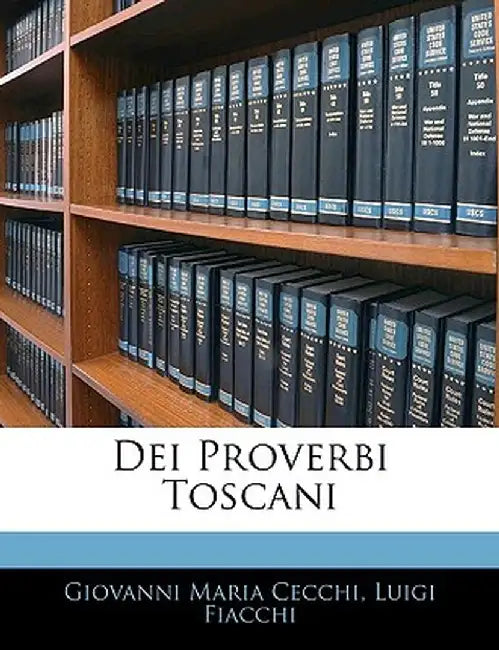 Dei Proverbi Toscani by Giovanni Maria Cecchi