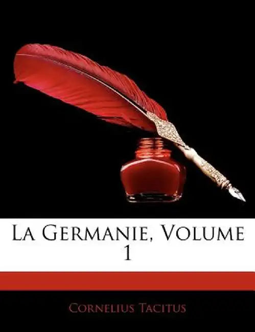 La Germanie, Volume 1 by Cornelius Annales B. Tacitus