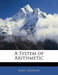 A System of Arithmetic by John Husband