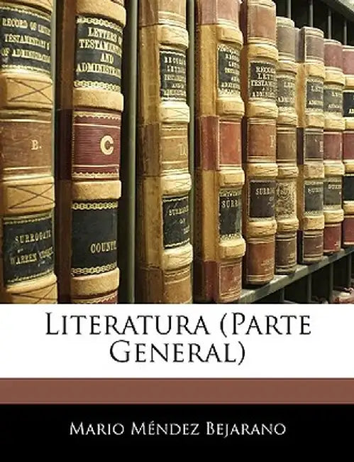 Literatura (Parte General) by Mario Mndez Bejarano