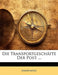 Die Transportgeschafte Der Post. ... by Anonymous