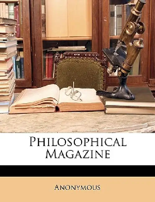 Philosophical Magazine by Anonymous