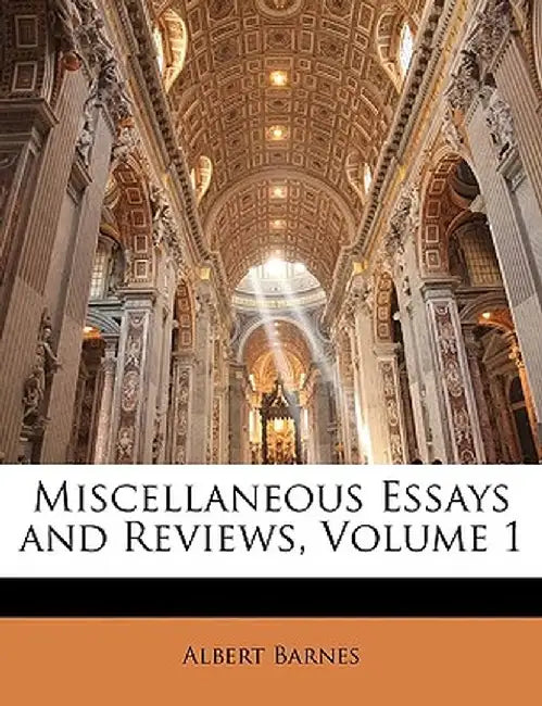 Miscellaneous Essays and Reviews, Volume 1 by Albert Barnes