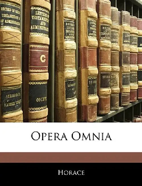 Opera Omnia by Horace