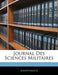 Journal Des Sciences Militaires by Anonymous