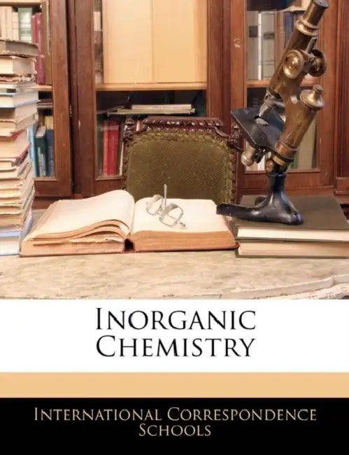 Inorganic Chemistry by International Correspondence Schools