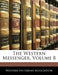 The Western Messenger; Volume 8 by Western Unitarian Association