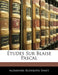 Études Sur Blaise Pascal by Alexandre Rodolphe Vinet