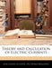Theory and Calculation of Electric Currents by Jens Lassen La Cour, Ole Sivert Bragstad