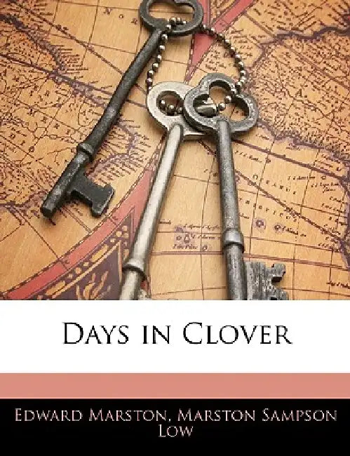 Days in Clover by Edward Marston, Marston Sampson Low