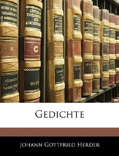 Joh. Gottfr. Herder's Gedichte by Johann Gottfried Herder