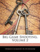 Big Game Shooting, Volume 2 by Horace Gordon Hutchinson
