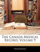 The Canada Medical Record, Volume 9 by Anonymous