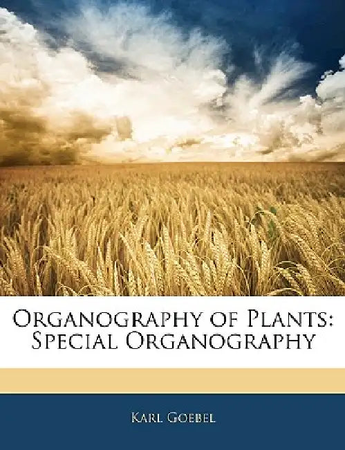 Organography of Plants: Special Organography by Karl Goebel
