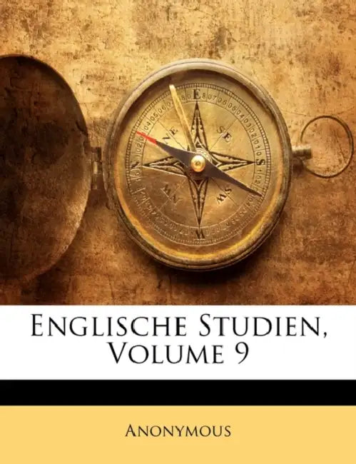 Englische Studien; Volume 9 by Anonymous