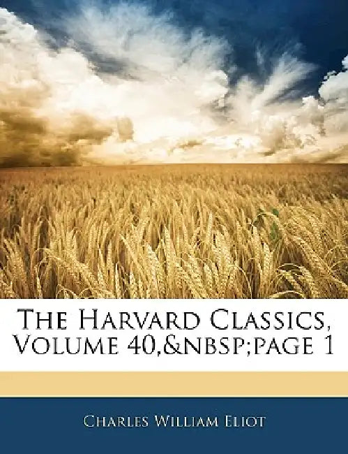 The Harvard Classics, Volume 40, Page 1 by Charles William Eliot