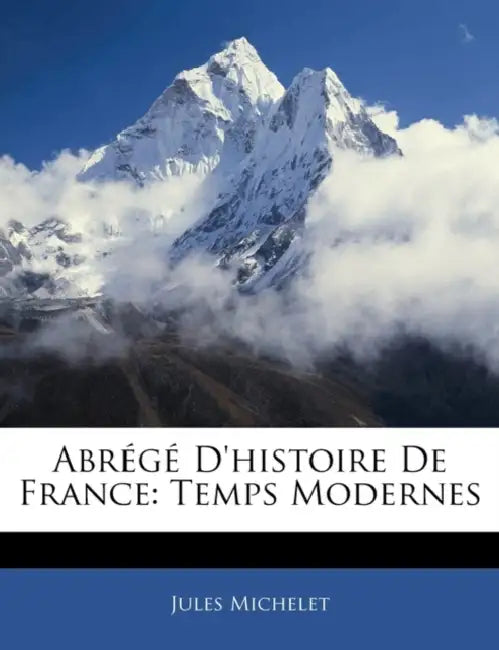 Abrégé D'histoire De France: Temps Modernes by Jules Michelet