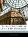 Alexandre Hesse: Sa Vie Et Ses Ouvrages by Pol Nicard